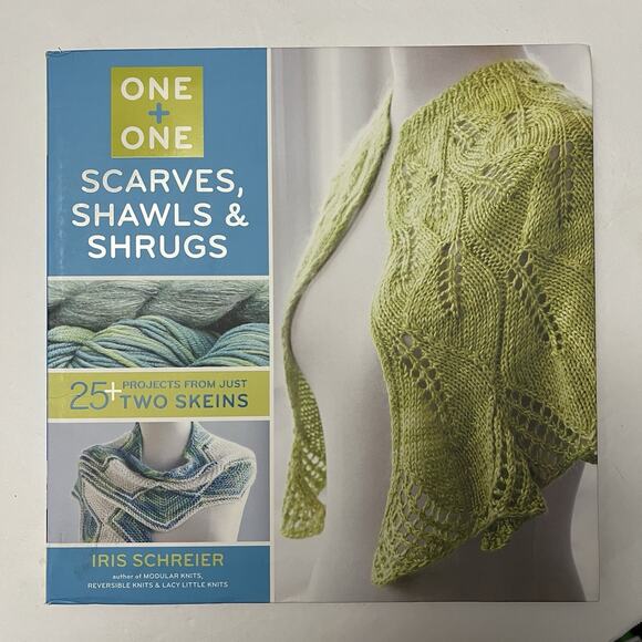 One + One Scarves Shawls and Shrugs More than 25 Projects from Just Two Skeins - Picture 1 of 7